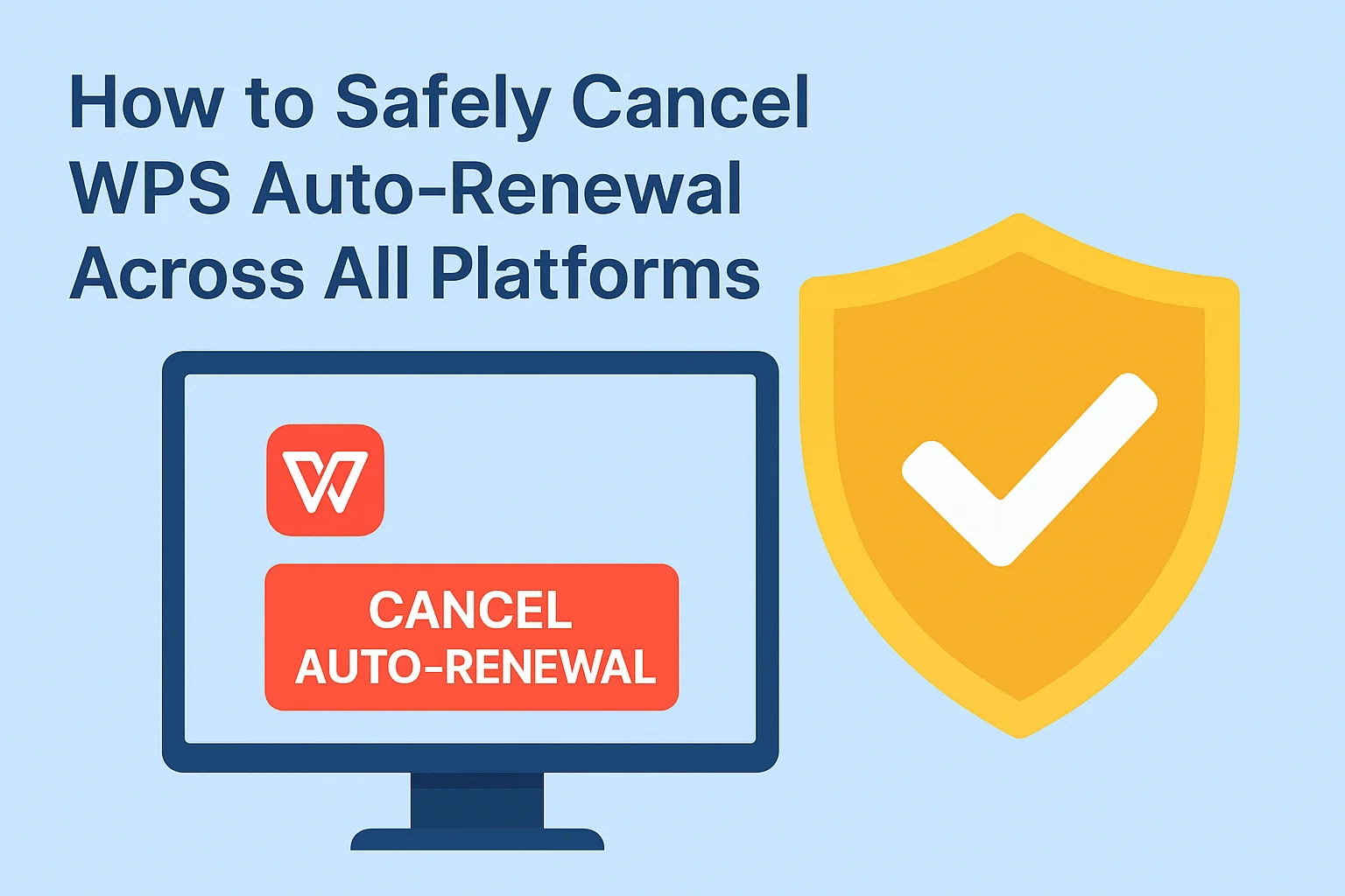How to Safely Cancel WPS Auto-Renewal Across All Platforms (2025 Guide)